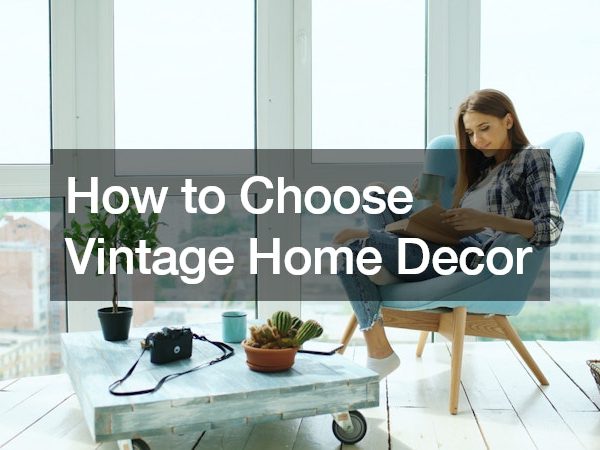How to Choose Vintage Home Decor