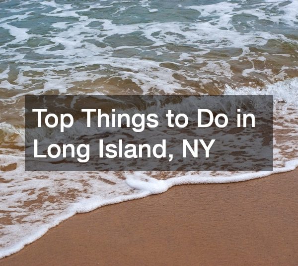 Top Things to Do in Long Island, NY