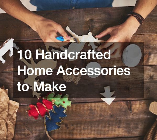 10 Handcrafted Home Accessories to Make